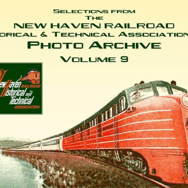 NHRHTA Photo Archive Volume 9. Features selections from the NHRHTA Collection,Rodger Grant, BMRRHS - Robert E Chaffin, Jim Vaitkunas